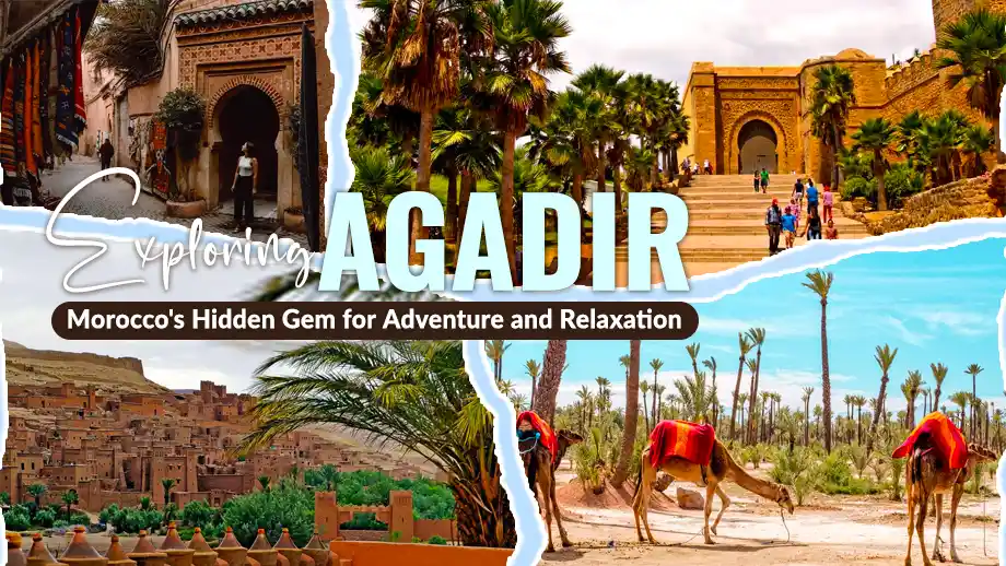 Exploring Agadir: Morocco's Hidden Gem for Adventure and Relaxation