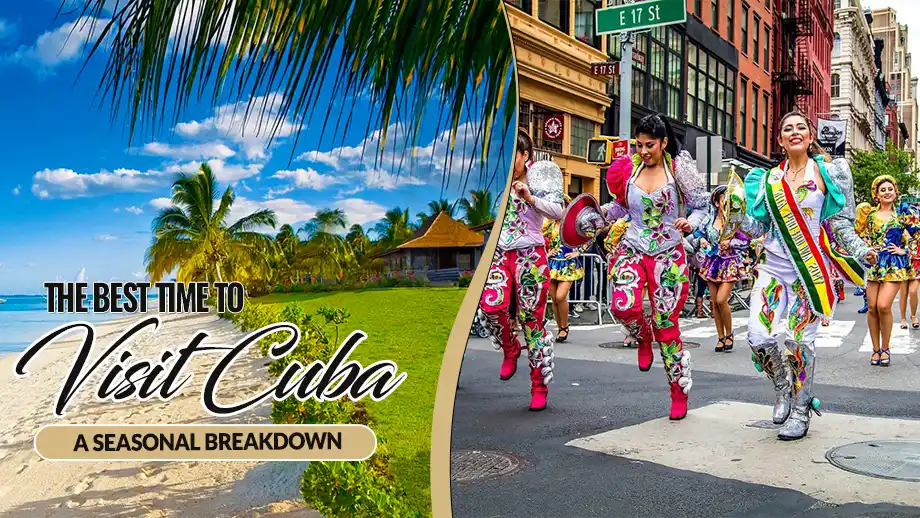 The Best Time to Visit Cuba: A Seasonal Breakdown