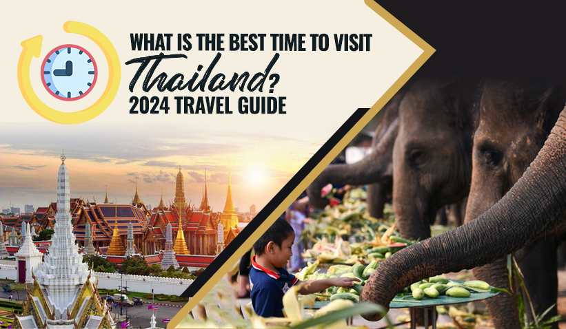 What is the Best time to Visit Thailand - 2024 Travel Guide