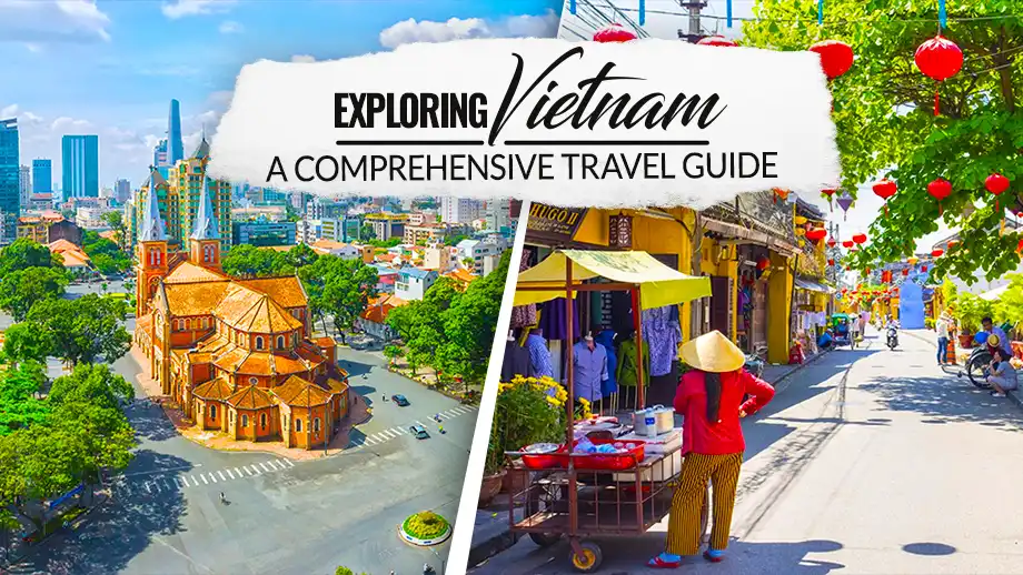 Exploring Vietnam: A Comprehensive Travel Guide